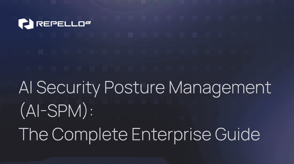AI Security Posture Management (AI-SPM): The Complete Enterprise Guide