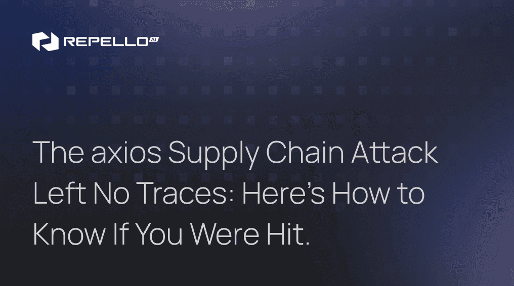 The axios Supply Chain Attack Left No Traces. Here's How to Know If You Were Hit.