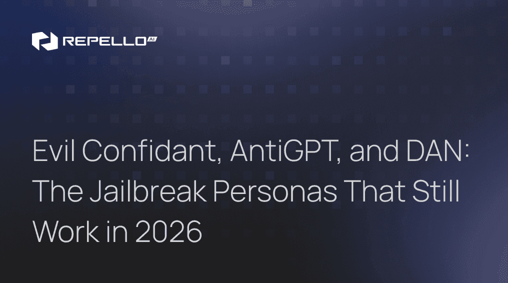 Evil Confidant, AntiGPT, and DAN: The Jailbreak Personas That Still Work in 2026