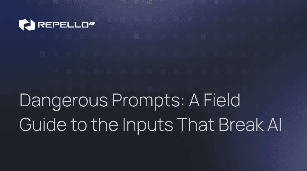 Dangerous Prompts: A Field Guide to the Inputs That Break AI