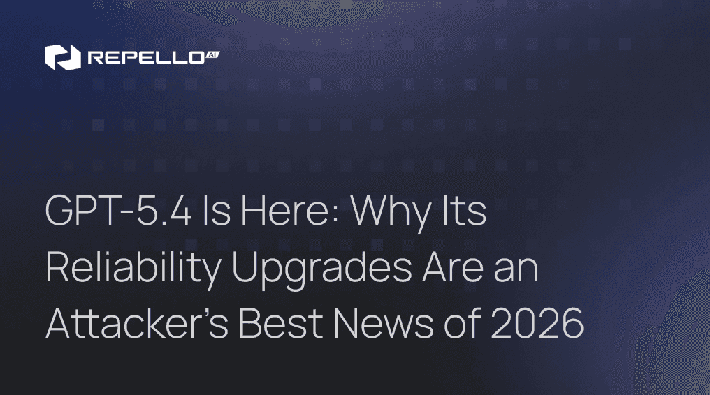GPT-5.4 Is Here: Why Its Reliability Upgrades Are an Attacker's Best News of 2026