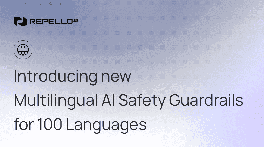 Introducing new Multilingual AI Safety Guardrails for 100 Languages