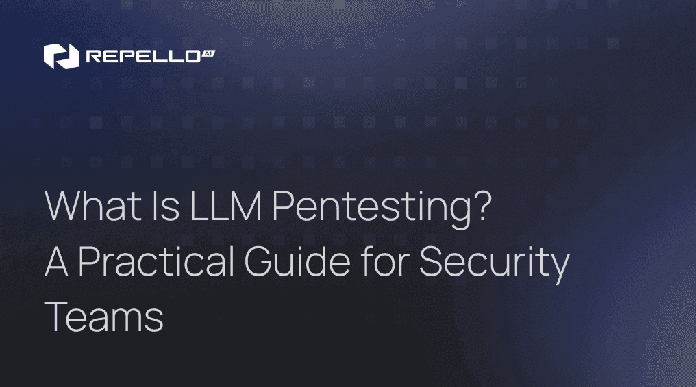 What Is LLM Pentesting? A Practical Guide for Security Teams