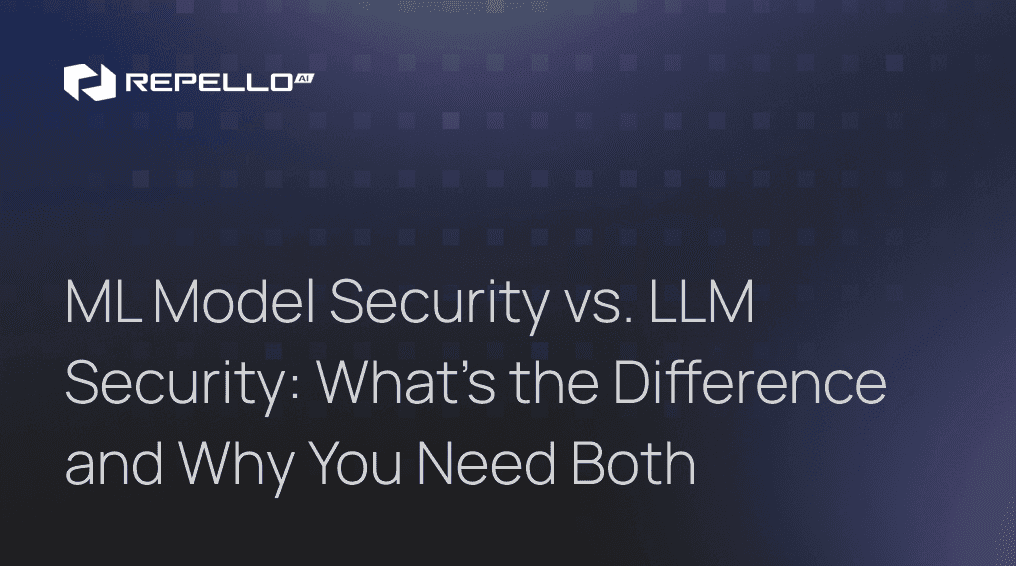 ML Model Security vs. LLM Security: What's the Difference and Why You Need Both