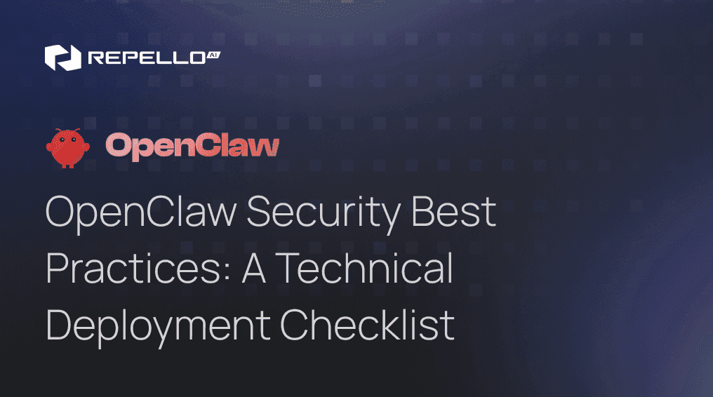 OpenClaw security deployment checklist - Repello AI technical best practices guide