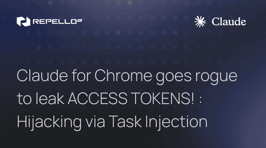 Claude for Chrome goes rogue to leak ACCESS TOKENS!: Hijacking via Task Injection